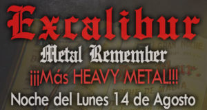 EXCALIBUR METAL Vuelve otra vez más. Noche del Lunes 14 de agosto (Víspera de Fiesta Nacional)