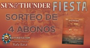 FIESTAS SUN AND THUNDER con SORTEO de CUATRO ABONOS en Cada FIESTA