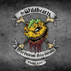 THE WILDHEARTS - Never Outdrunk, Never Outsung – PHUQ Live