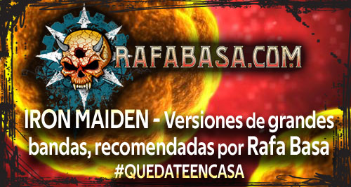 IRON MAIDEN - Versiones de grandes bandas, recomendadas por Rafa Basa