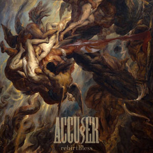 ACCUSER - Rebirthless