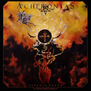 ACHERONTAS - Psychic Death – The Shattering Of Perceptions