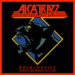 ALCATRAZZ - Rock Justice, Complete Recordings 1983-1986
