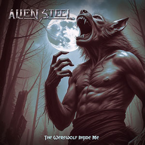 ALIEN STEEL - The Werewolf Inside Me