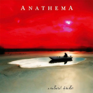   ANATHEMA - A Natural Disaster