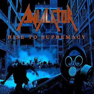 ANIALATOR - Rise To Supremacy