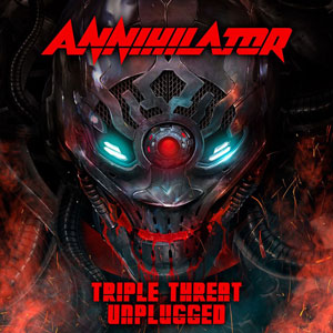 ANNIHILATOR - Triple Threat Unplugged!