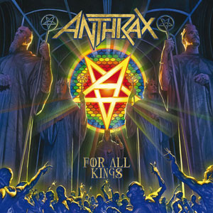  ANTHRAX - For All Kings 