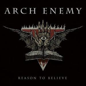 ARCH ENEMY - Reason To Believe