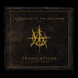 ASCENSION OF THE WATCHERS - Translations: Apocrypha Remixed