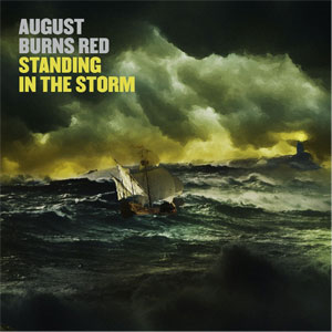 AUGUST BURNS RED - Standing In The Storm 