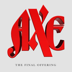 AXE - The Final Offering