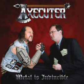 AXECUTER - Metal Is Invincible