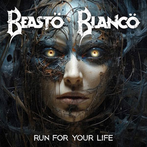 BEASTO BLANCO - Run For Your Life