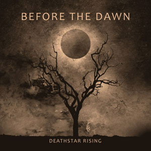 BEFORE THE DAWN - Deathstar Rising