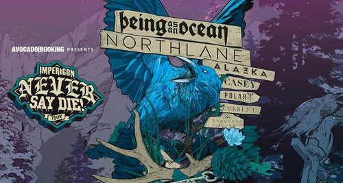 IMPERICON NEVER SAY DIE! TOUR: Otra gira ROUTE RESURRECTION, con BEING AS AN OCEAN, NORTHLANE, ALAZKA, etc