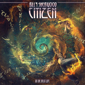 Billy Sherwood - Citizen: In The Next Life