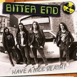 BITTER END  - Have A Nice Death