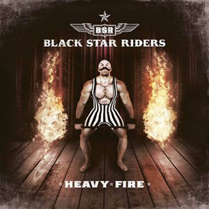  BLACK STAR RIDERS - Heavy Fire