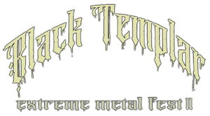 BLACK TEMPLAR EXTREME METAL FEST II