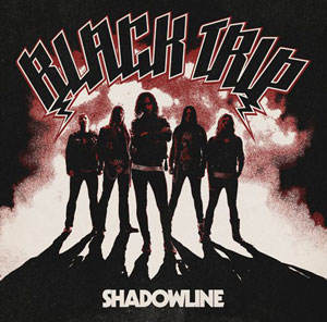  BLACK TRIP - Shadowline 