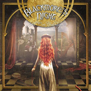  BLACKMORE'S NIGHT - All Our Yesterdays