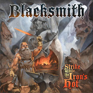 BLACKSMITH  - Strike While The Iron's Hot