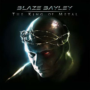 Blaze Bailey - The King Of Metal