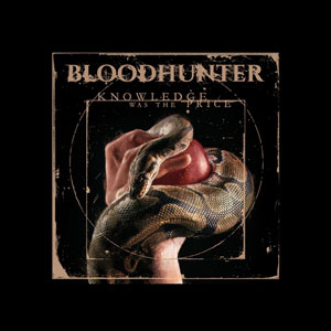 BLOODHUNTER - Knowledge Was the Price 