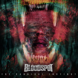 BLOODSPOT - The Cannibal Instinct