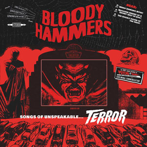 BLOODY HAMMERS - Songs Of Unspeakable Terror