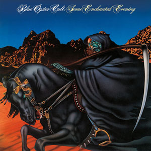 BLUE OŸSTER CULT - Some Enchanted Evening