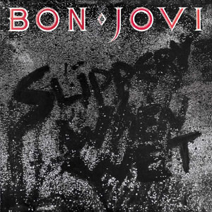 BON JOVI - Slippery when Wet