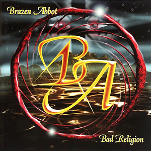 BRAZEN ABBOT - Bad Religion