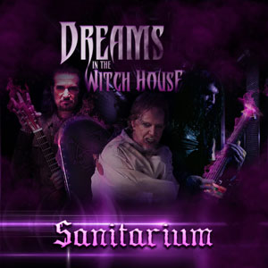 Dreams In The Witch House: Sanitarium