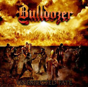 BULLDOZER - Unexpected Fate