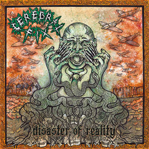  CEREBRAL FIX - Disaster Of Reality