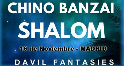 CHINO BANZAI + SHALOM + DAVIL FANTASIES en Madrid