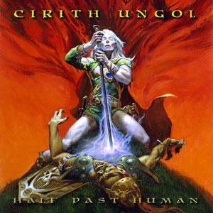 CIRITH UNGOL - Half Past Human