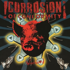 CORROSION OF CONFORMITY- Wiseblood