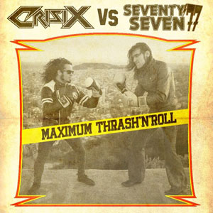  CRISIX y '77 - Maximum Thrash N' Roll