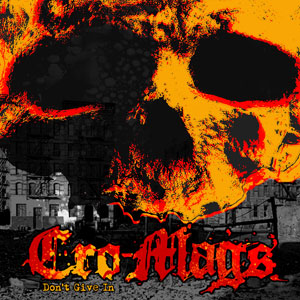 CRO-MAGS  - Don't Give In