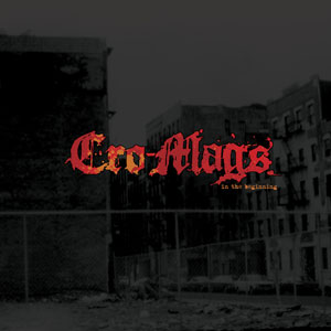 CRO-MAGS - In The Beginning