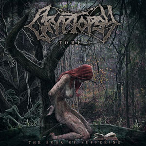  CRYPTOPSY - The Book Of Suffering – Tome 1