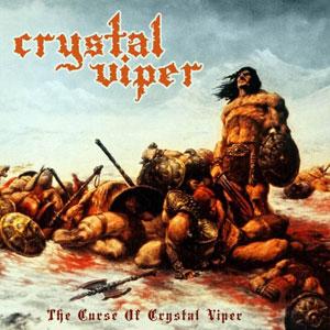 CRYSTAL VIPER - The Curse Of Crystal Viper (2007)