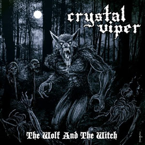 CRYSTAL VIPER - The Wolf And The Witch