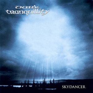 DARK TRANQUILLITY  - Skydancer