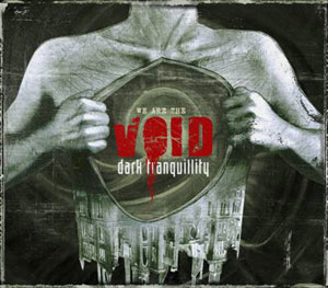 DARK TRANQUILLITY - We Are The Void