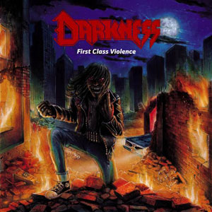 DARKNESS - First Class Violence