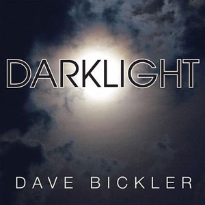 Dave Bickler - Darklight